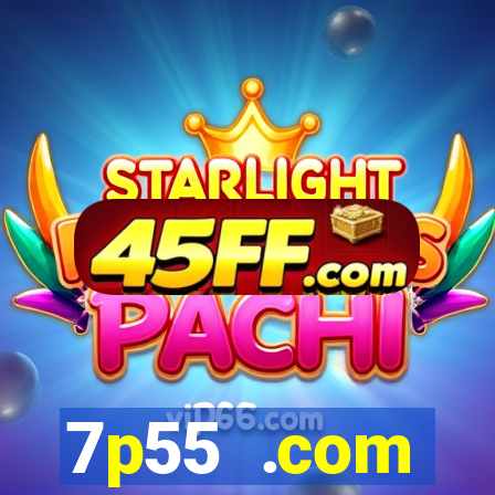 7p55 .com plataforma de jogos